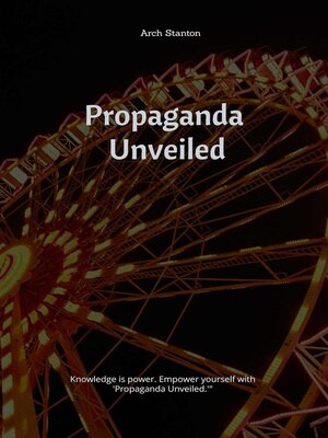 cover image of Propaganda Unveiled
